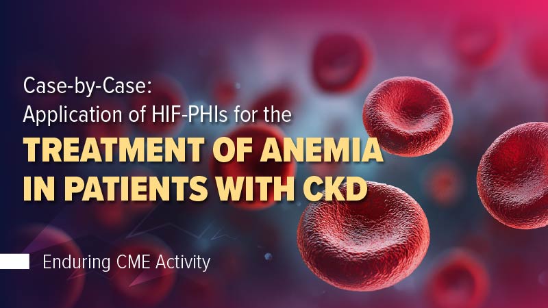 Case-by-Case: Application of HIF-PHIs for the Treatment of Anemia in Patients With CKD