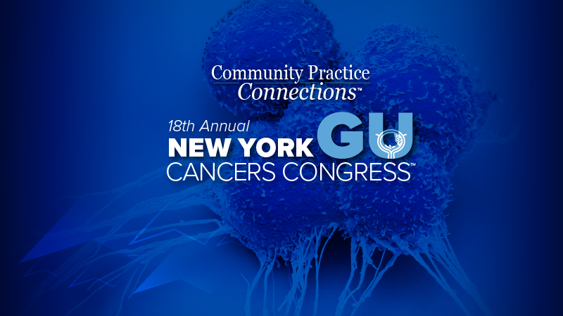 Community Practice Connections™: 18th Annual New York GU Cancer Congress™