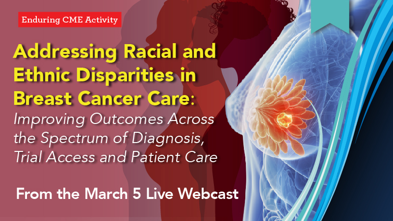 Addressing Racial and Ethnic Disparities in Breast Cancer Care ...