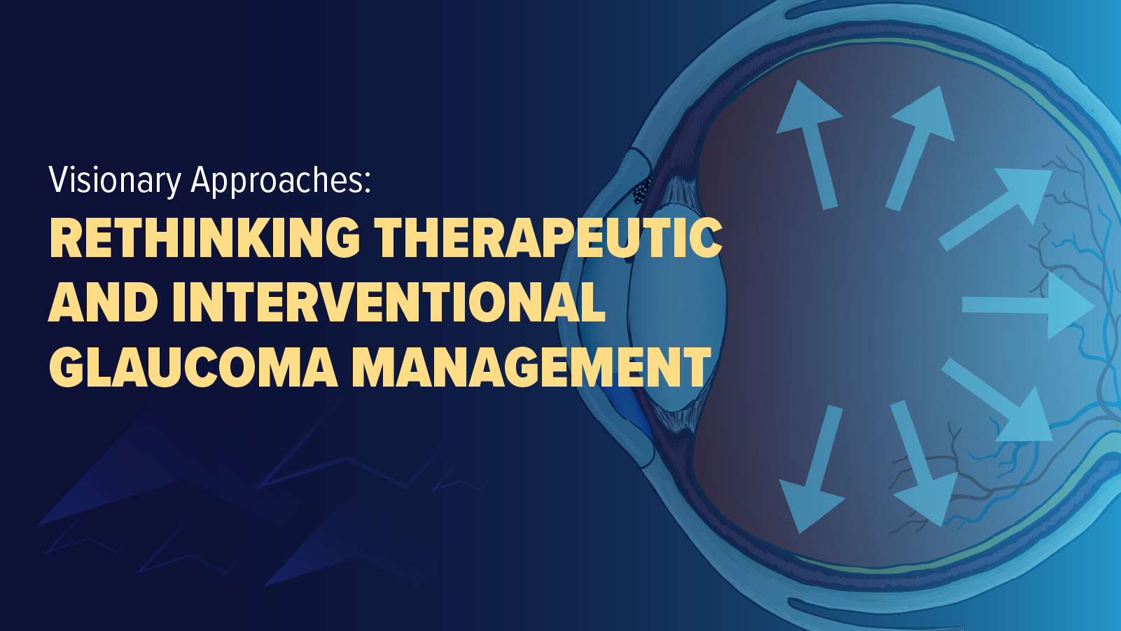 Visionary Approaches: Rethinking Therapeutic and Interventional Glaucoma Management