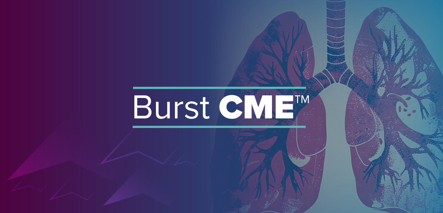 Burst CME™: The Role of HER2 in NSCLC and Implications for Emerging Treatment Strategies