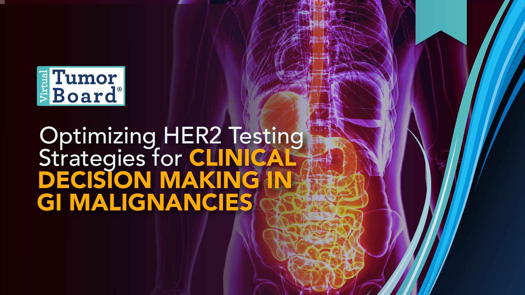 Virtual Tumor Board®: Optimizing HER2 Testing Strategies for Clinical Decision Making in GI Malignancies