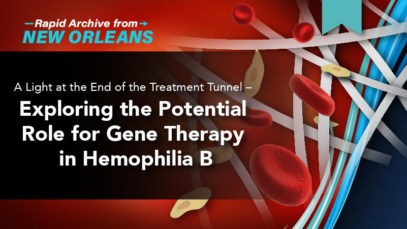 A Light at the End of the Treatment Tunnel – Exploring the Potential Role for Gene Therapy in Hemophilia B