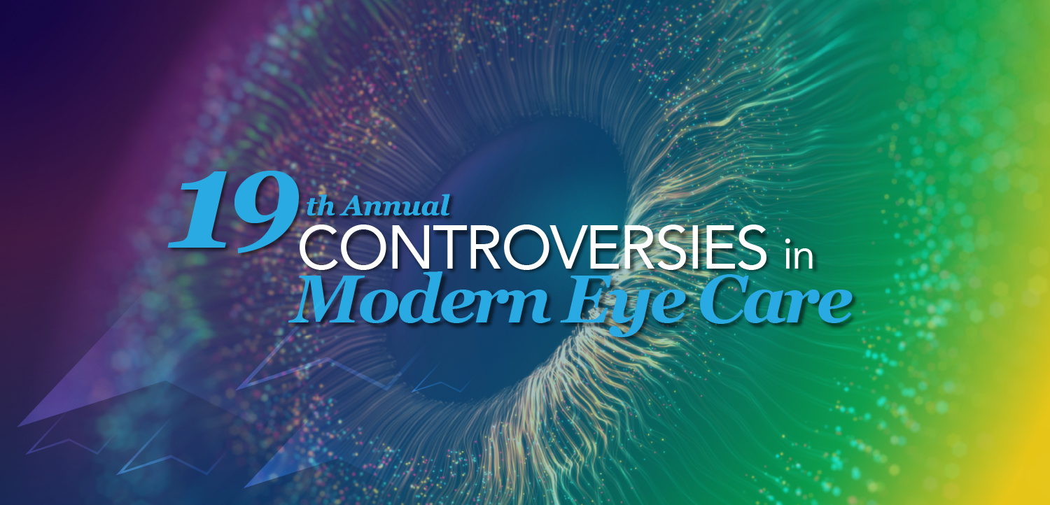 19th Annual Controversies in Modern Eye Care