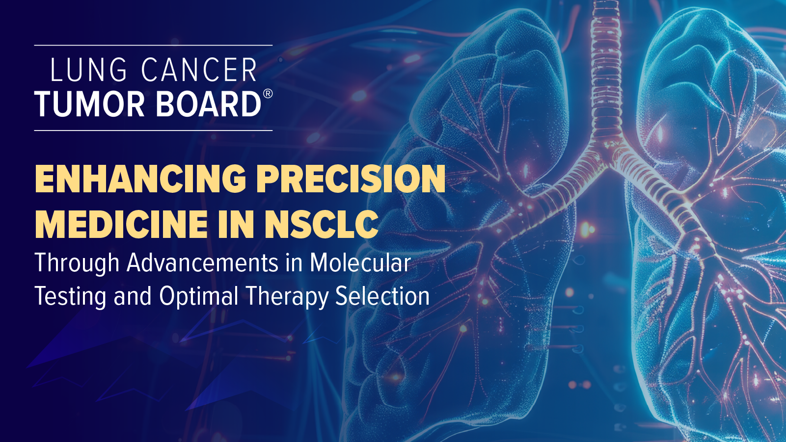 Lung Cancer Tumor Board: Enhancing Precision Medicine in NSCLC Through Advancements in Molecular Testing and Optimal Therapy Selection
