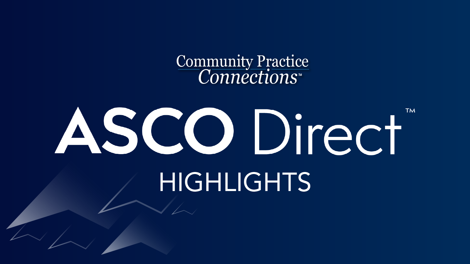 Community Practice Connections™: 2023 ASCO Direct™ Highlights: Practice-Changing Data From the Leading Oncology Conference