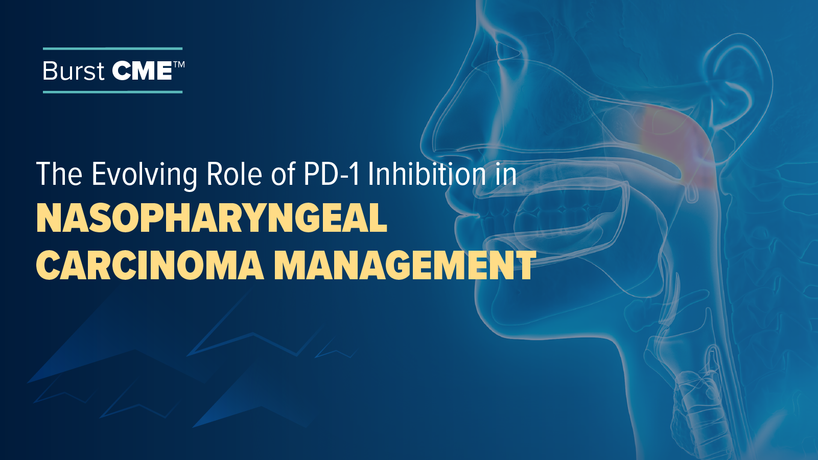 BURST CME™: The Evolving Role of PD-1 Inhibition in Nasopharyngeal Carcinoma Management