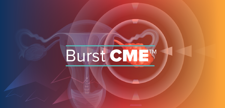 Burst CME™: Implementing Appropriate Recognition and Diagnosis of Low-Grade Serous Ovarian Cancer