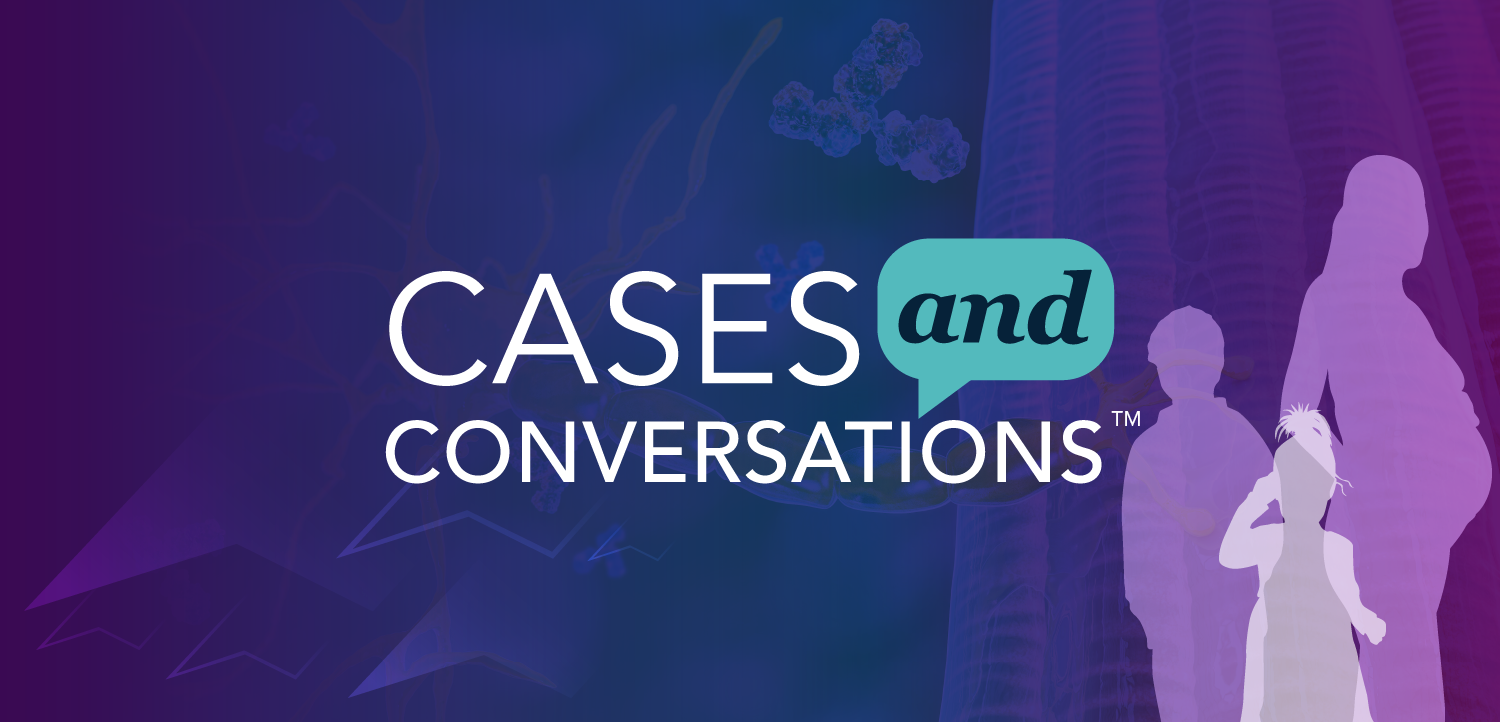Cases and Conversations™: Navigating the Complexities of Managing Myasthenia Gravis in Pediatric and Pregnant Patient Populations