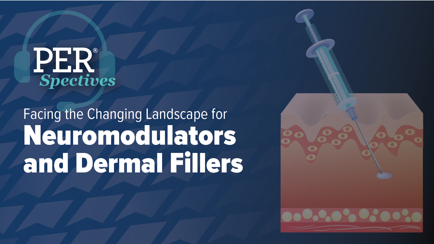Facing the Changing Landscape for Neuromodulators and Dermal Fillers