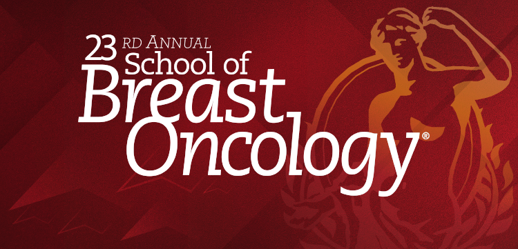 23rd Annual School of Breast Oncology