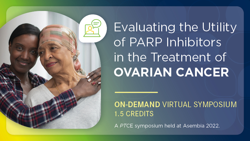 Evaluating the Utility of PARP Inhibitors in the Treatment of Ovarian ...
