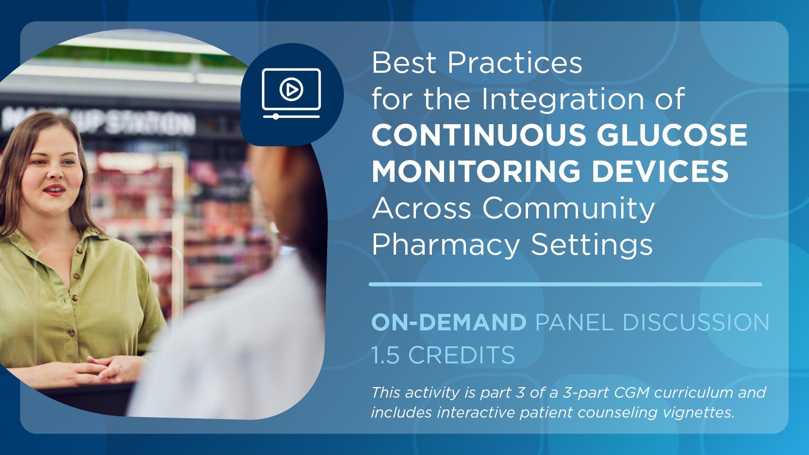 Best Practices for the Integration of Continuous Glucose Monitoring Devices Across Community Pharmacy Settings