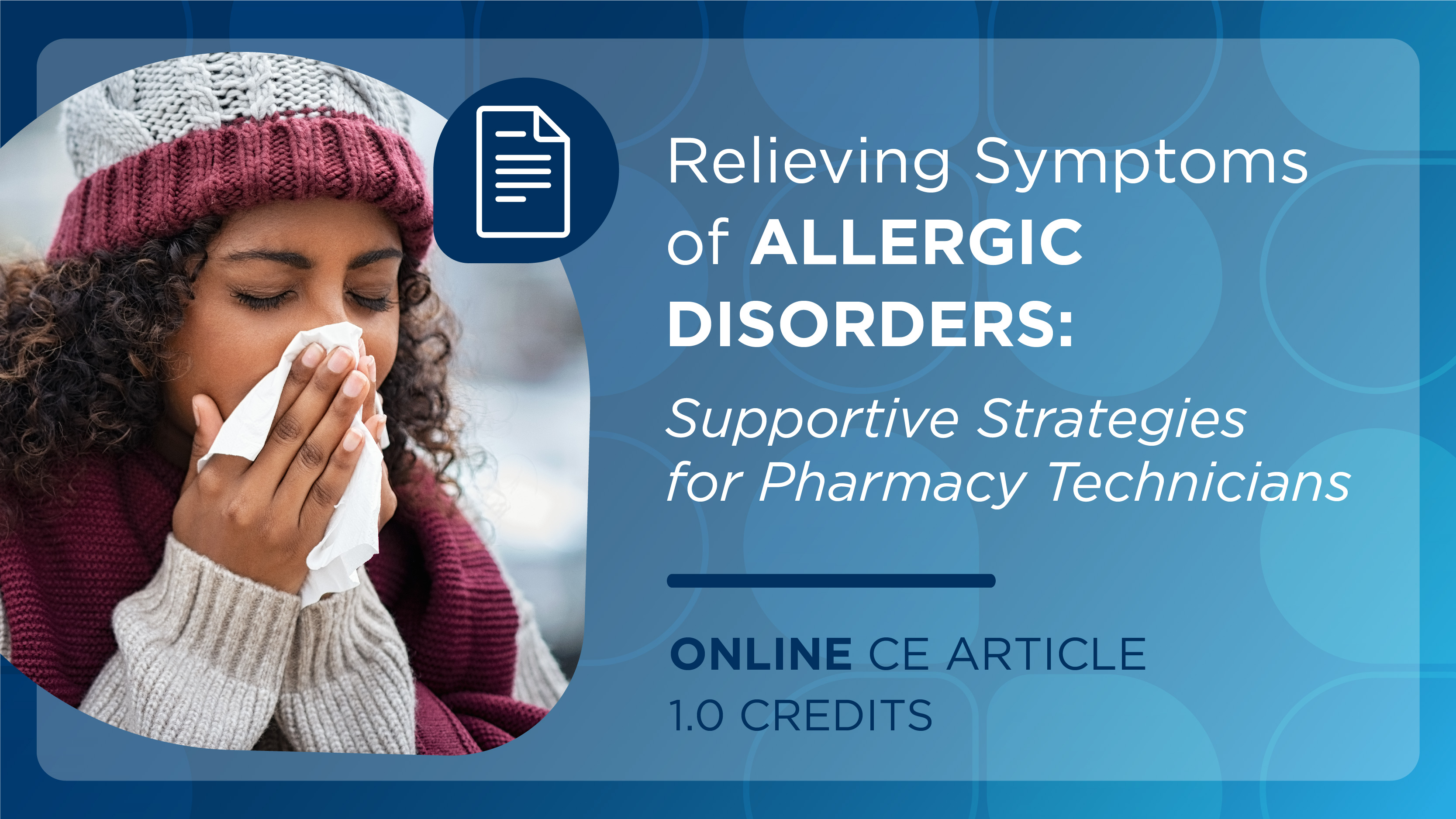 Relieving Symptoms of Allergic Disorders: Supportive Strategies for Pharmacy Technicians