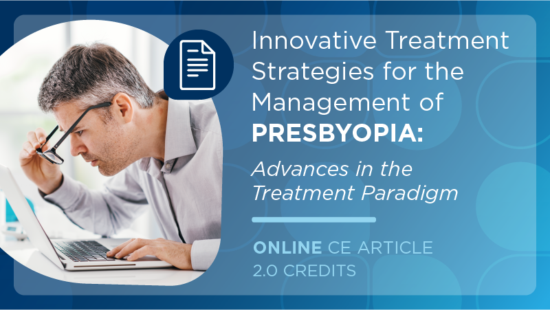 Innovative Treatment Strategies for the Management of Presbyopia: Advances in the Treatment Paradigm