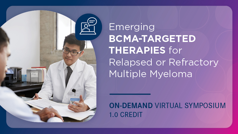 Emerging BCMA-Targeted Therapies for Relapsed or Refractory Multiple Myeloma