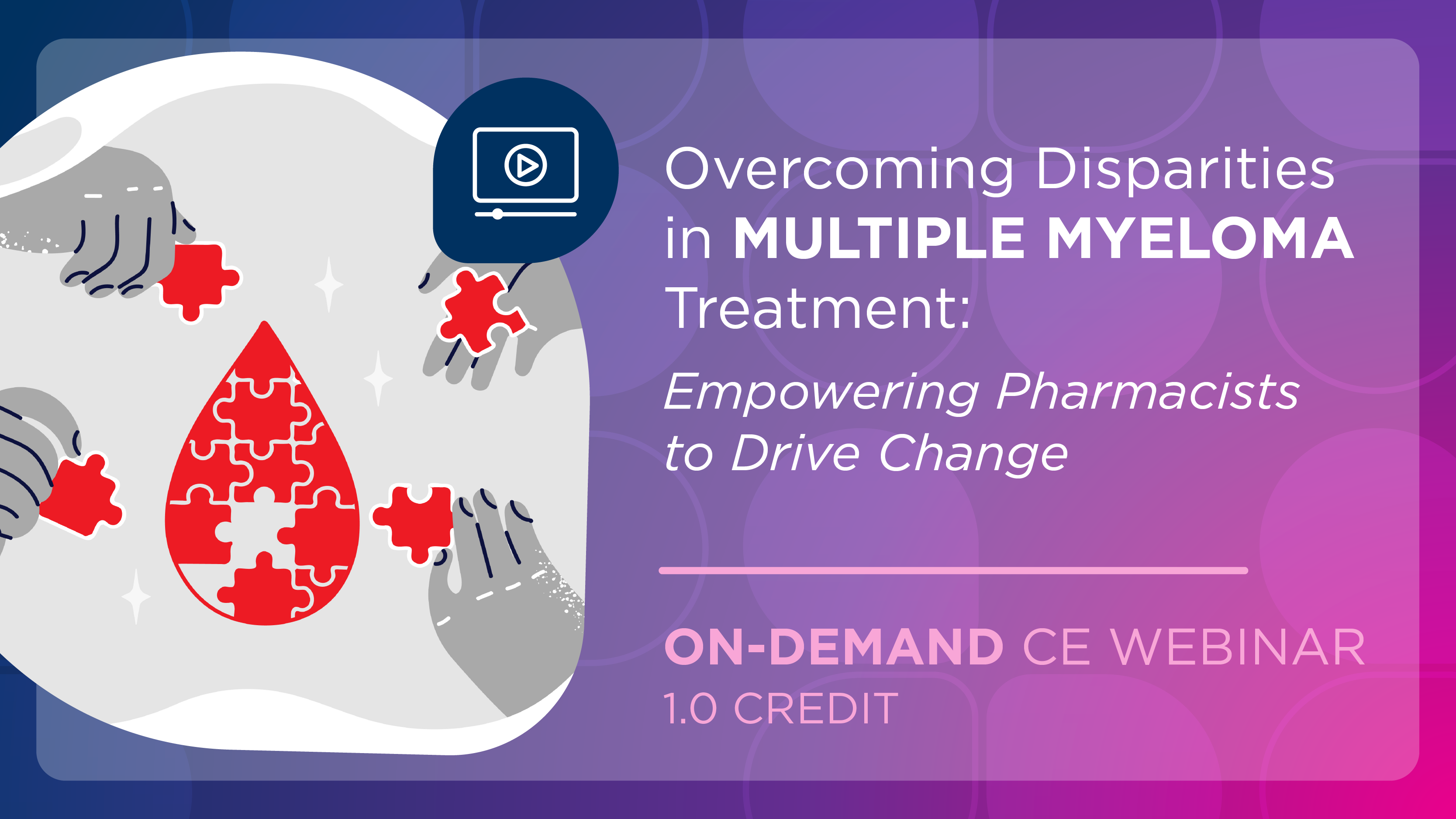 Overcoming Disparities in Multiple Myeloma Treatment: Empowering Pharmacists to Drive Change