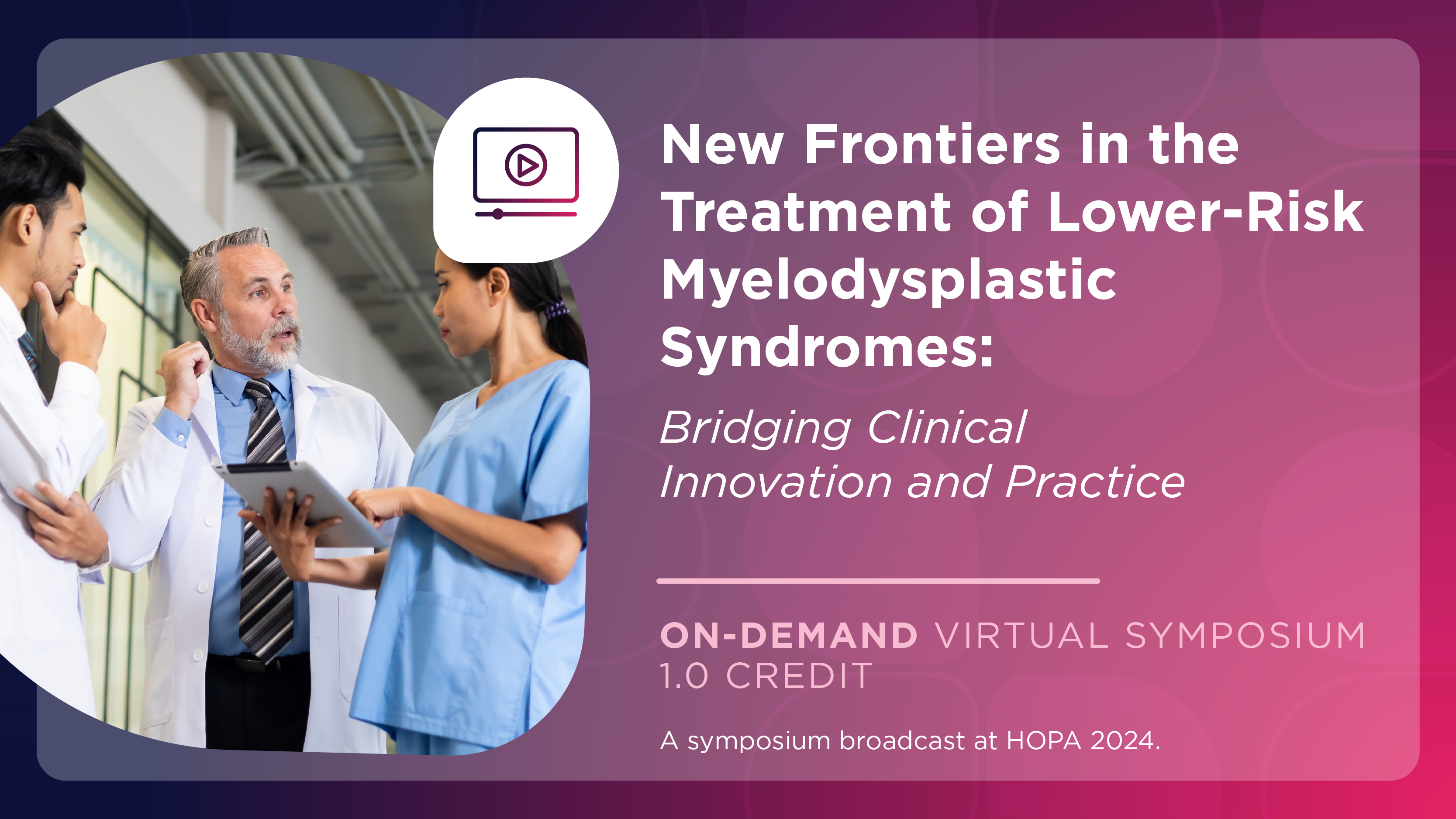 New Frontiers in the Treatment of Lower-Risk Myelodysplastic Syndromes: Bridging Clinical Innovation and Practice