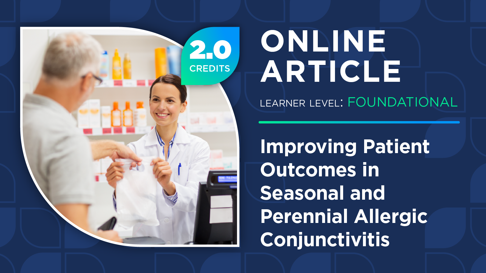 Improving Patient Outcomes in Seasonal and Perennial Allergic Conjunctivitis (Pharmacy Technician Credit)