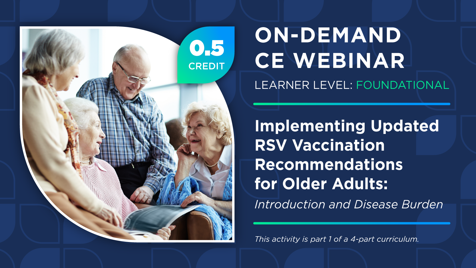 Implementing Updated RSV Vaccination Recommendations for Older Adults: Introduction and Disease Burden (Pharmacy Technician Credit)