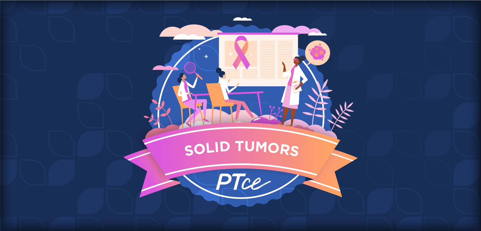 Solid Tumors Learning Pathway | PTCE