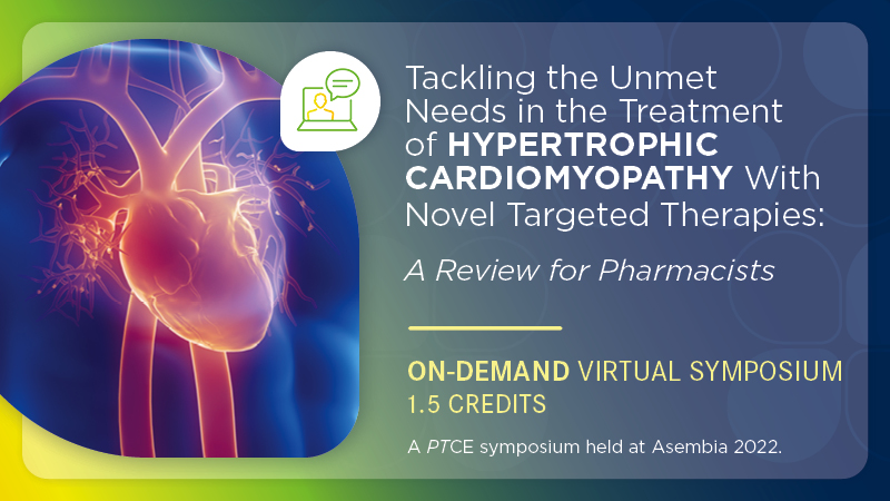 Tackling the Unmet Needs in the Treatment of Hypertrophic Cardiomyopathy With Novel Targeted Therapies: A Review for Pharmacists