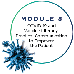 COVID-19 and Vaccine Literacy: Practical Communication to Empower the Patient (Pharmacy Technician Credit)