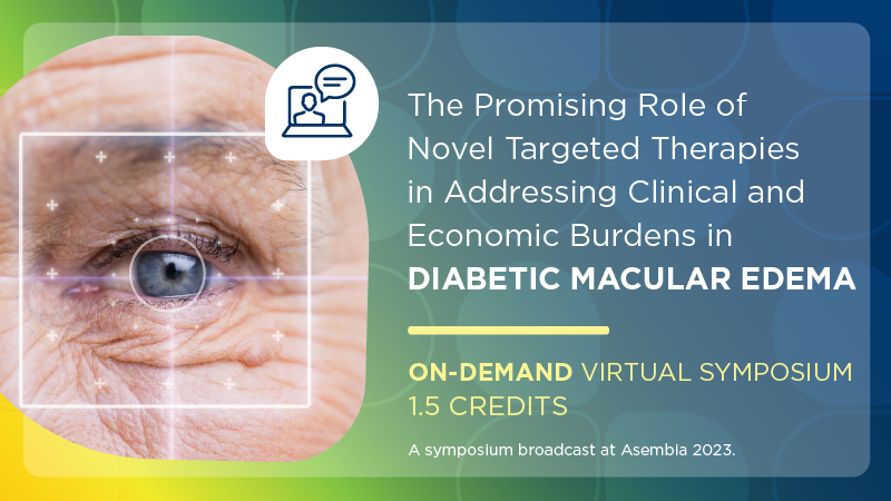 The Promising Role of Novel Targeted Therapies in Addressing Clinical and Economic Burdens in Diabetic Macular Edema