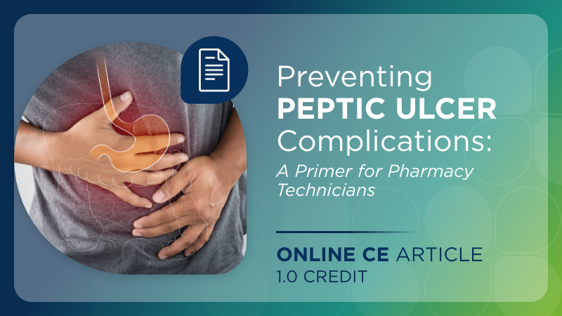 Preventing Peptic Ulcer Complications: A Primer for Pharmacy Technicians