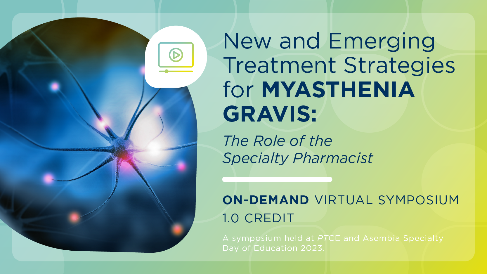 New and Emerging Treatment Strategies for Myasthenia Gravis: The Role of the Specialty Pharmacist