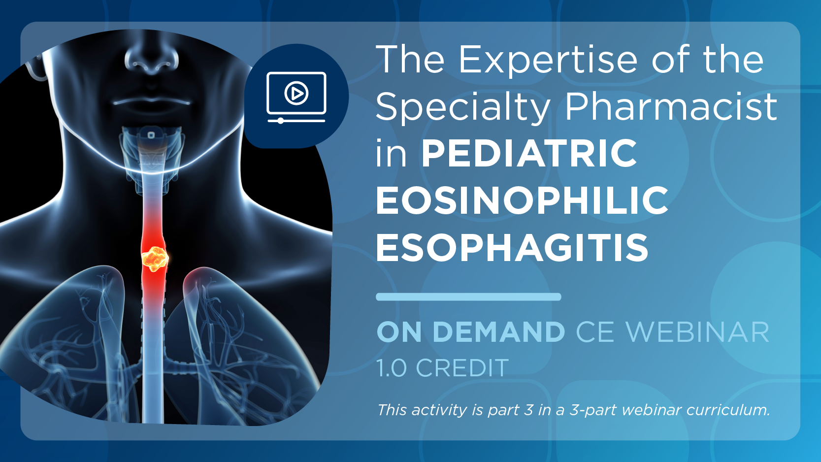 The Expertise of the Specialty Pharmacist in Pediatric Eosinophilic Esophagitis