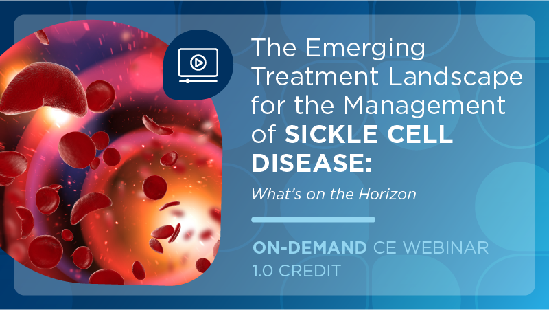 The Emerging Treatment Landscape for the Management of Sickle Cell Disease: What’s on the Horizon