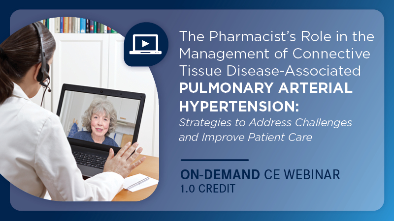 The Pharmacist’s Role in the Management of Connective Tissue Disease-Associated Pulmonary Arterial Hypertension: Strategies to Address Challenges and Improve Patient Care