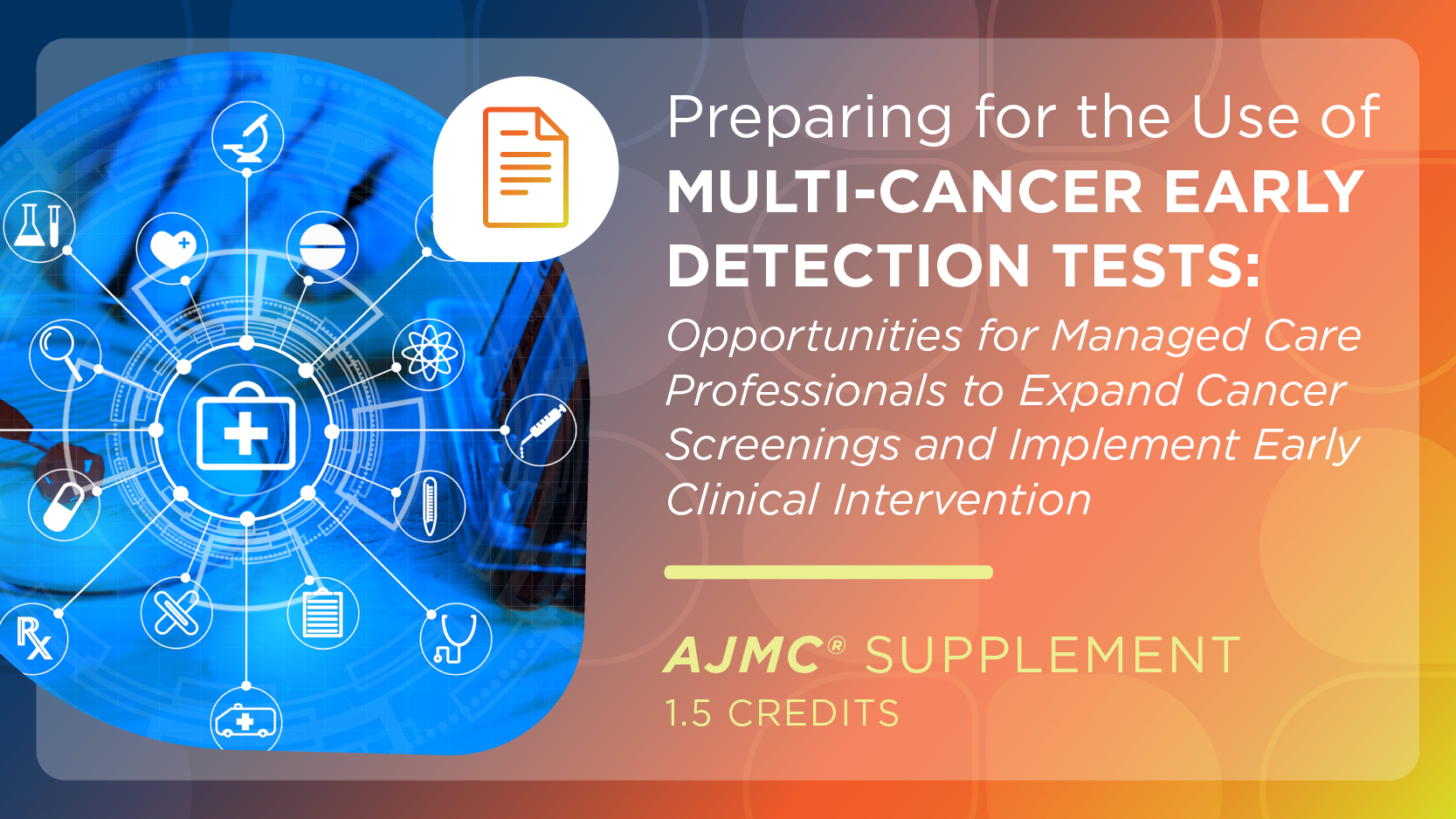Preparing for the Use of Multi-Cancer Early Detection Tests: Opportunities for Managed Care Professionals to Expand Cancer Screenings and Implement Early Clinical Intervention