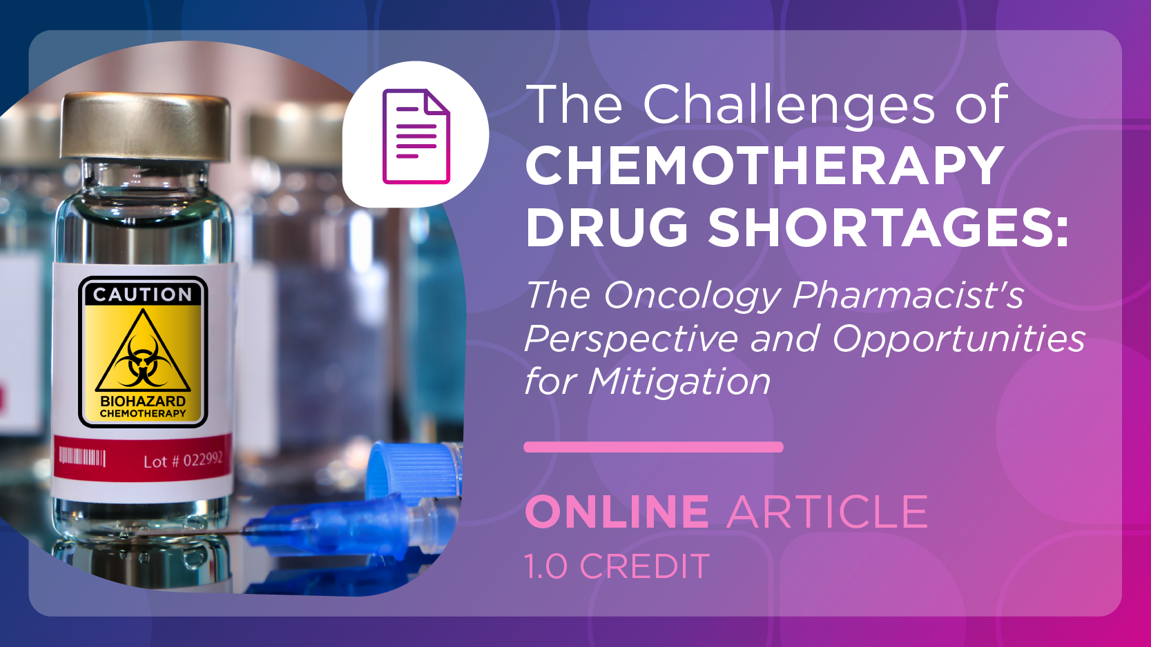 The Challenges of Chemotherapy Drug Shortages: The Oncology Pharmacist’s Perspective and Opportunities for Mitigation