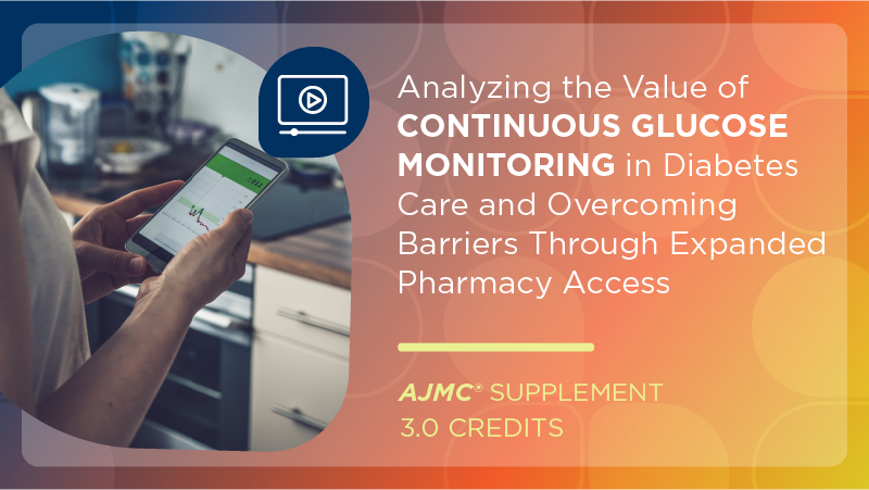 Analyzing the Value of Continuous Glucose Monitoring in Diabetes Care and Overcoming Barriers Through Expanded Pharmacy Access