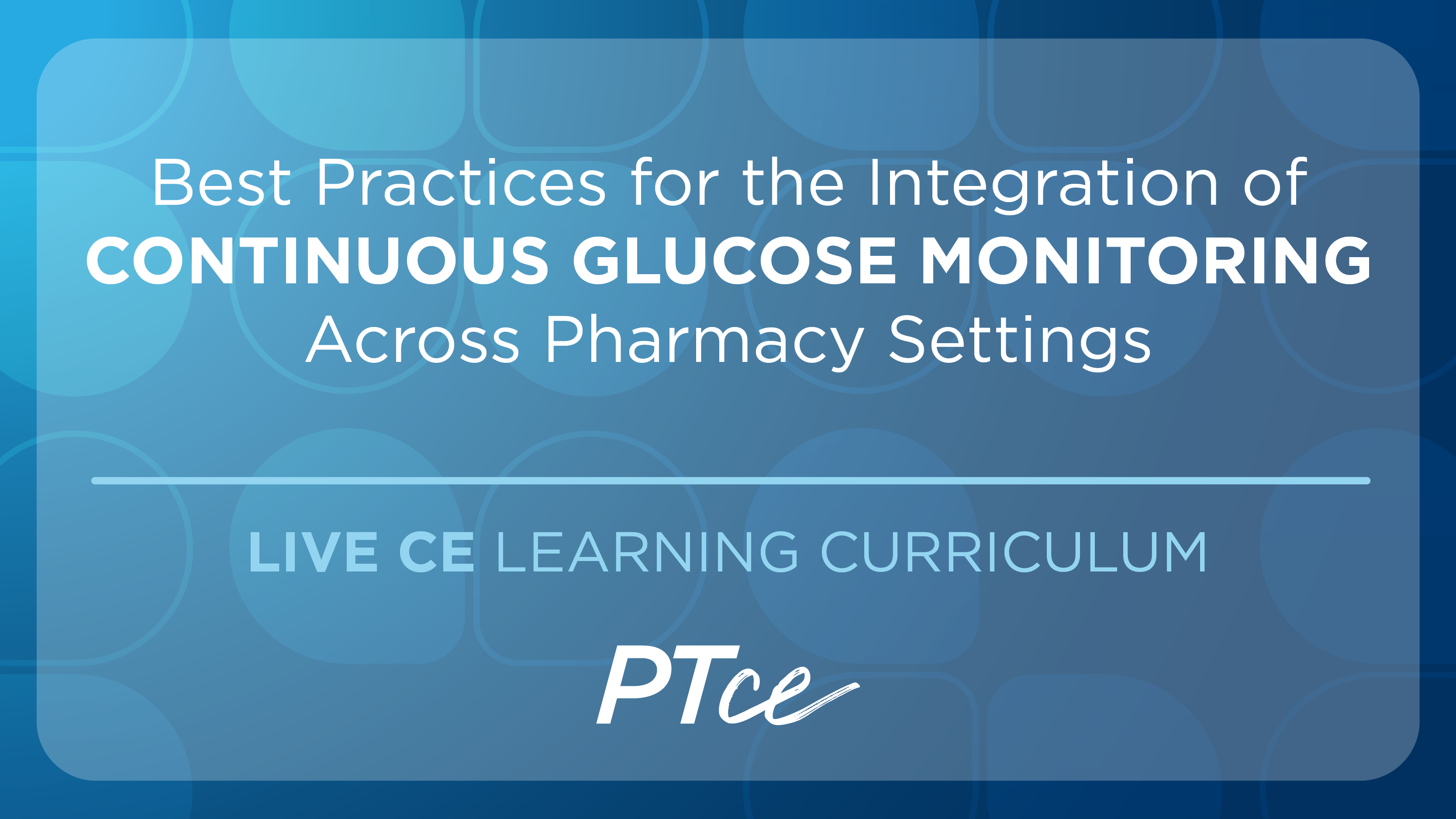 Best Practices for the Integration of Continuous Glucose Monitoring Across Pharmacy Settings