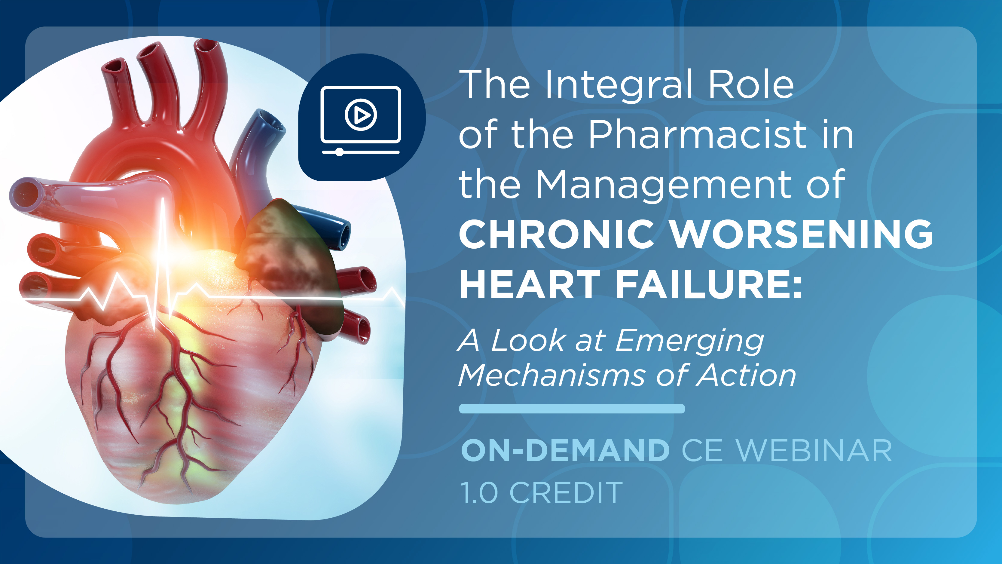 The Integral Role of the Pharmacist in the Management of Chronic Worsening Heart Failure: A Look at Emerging Mechanisms of Action