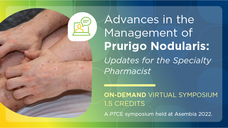Advances in the Management of Prurigo Nodularis: Updates for the Specialty Pharmacist