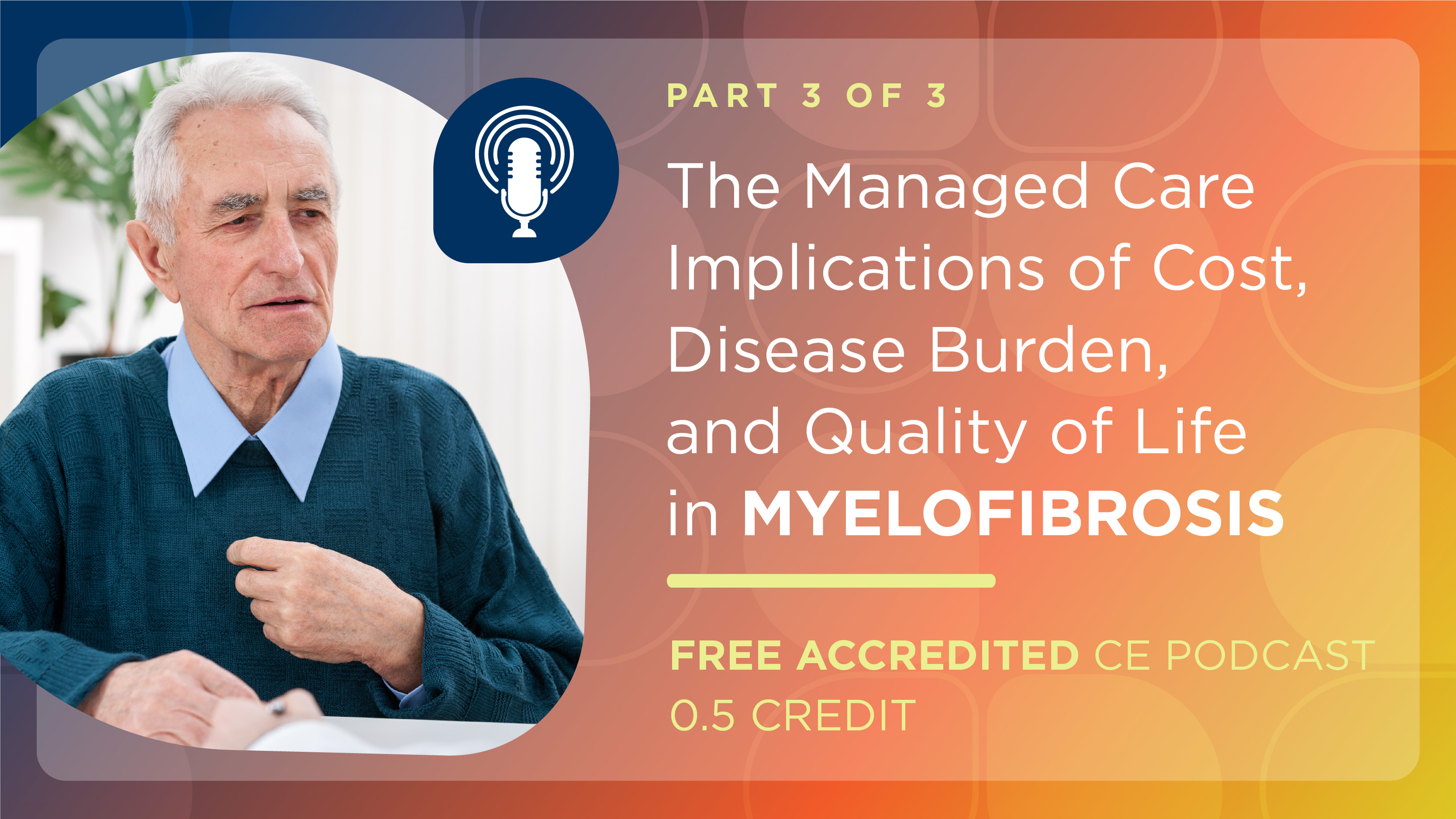 The Managed Care Implications of Cost, Disease Burden, and Quality of Life in Myelofibrosis 