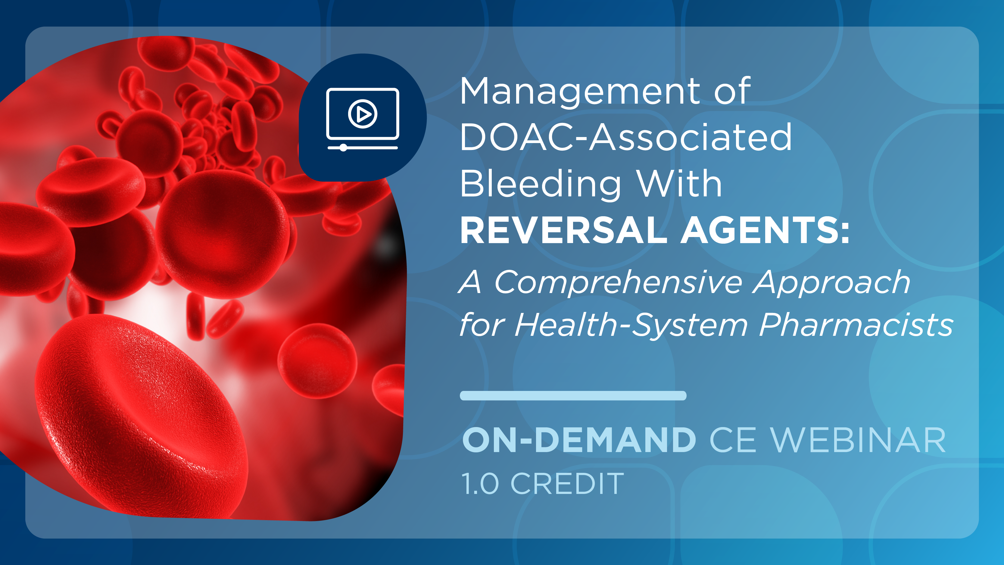 Management of DOAC-Associated Bleeding With Reversal Agents: A Comprehensive Approach for Health-System Pharmacists