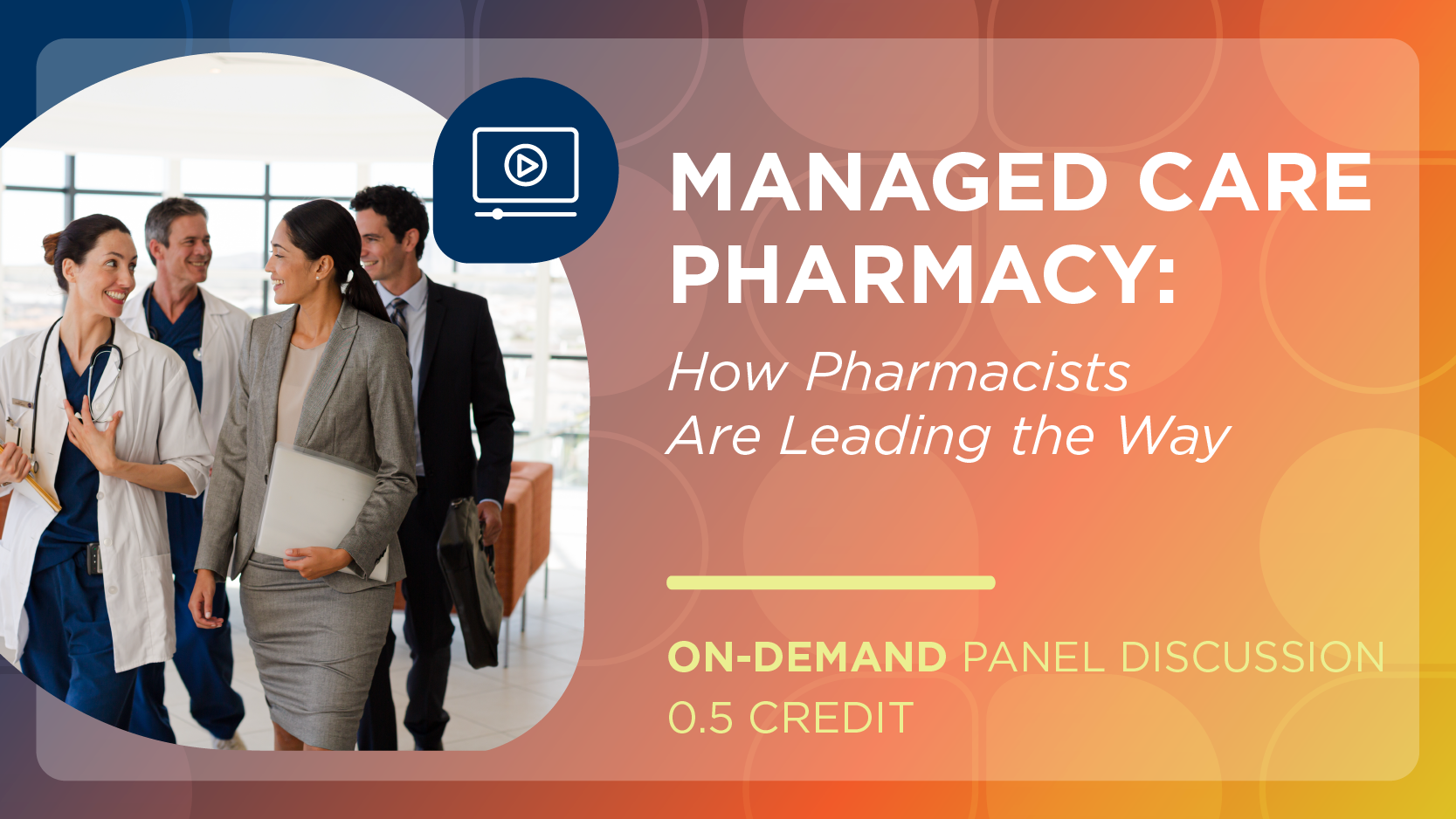 Managed Care Pharmacy: A Plan for the Future and How Pharmacists Are Leading the Way