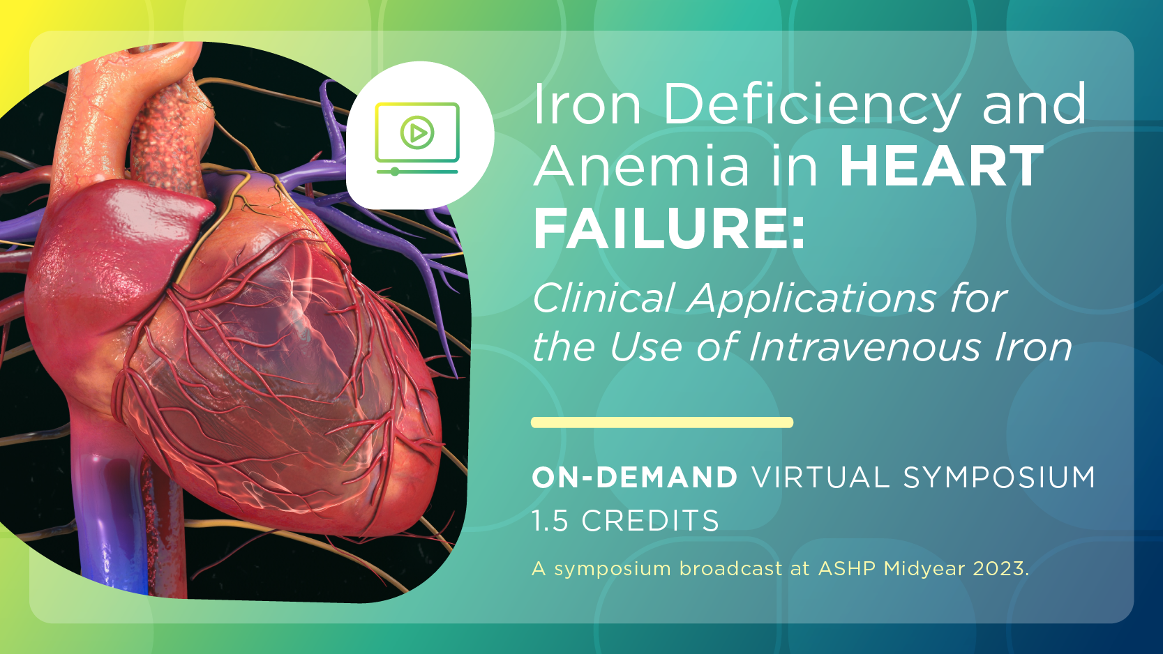 Iron Deficiency and Anemia in Heart Failure: Clinical Applications for the Use of Intravenous Iron