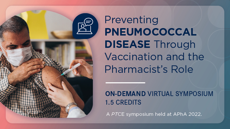 Preventing Pneumococcal Disease Through Vaccination and the Pharmacist’s Role
