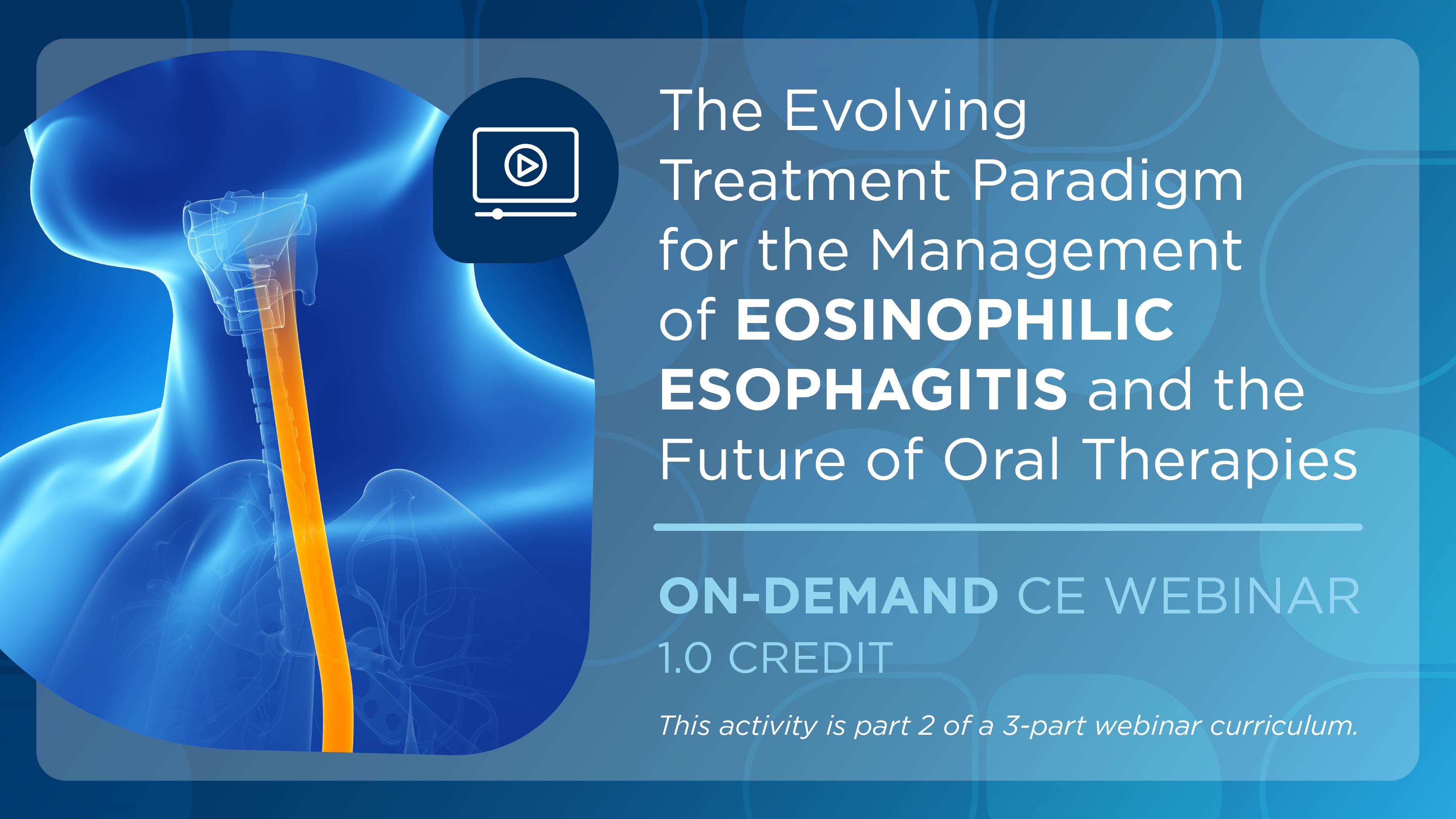 The Evolving Treatment Paradigm for the Management of Eosinophilic Esophagitis and the Future of Oral Therapies