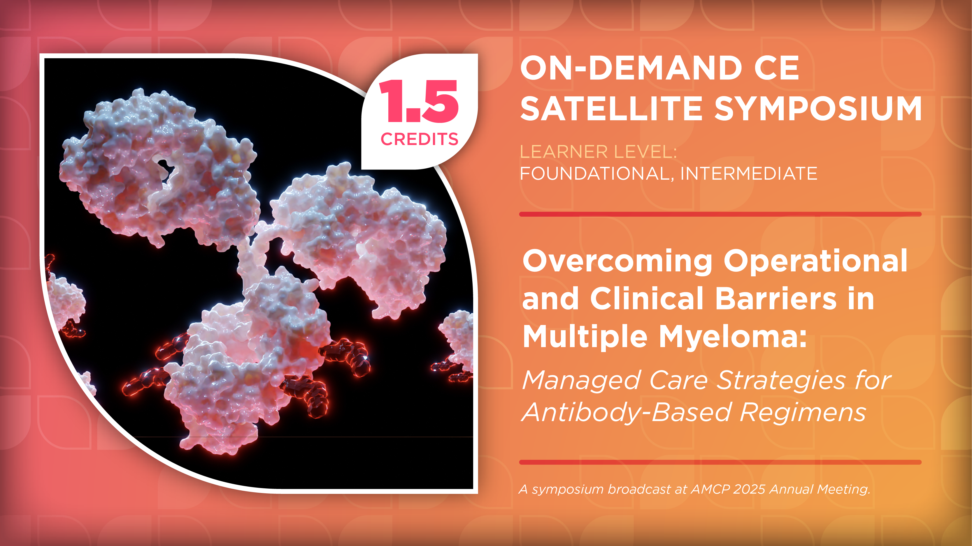 Overcoming Operational and Clinical Barriers in Multiple Myeloma: Managed Care Strategies for Antibody-Based Regimens
