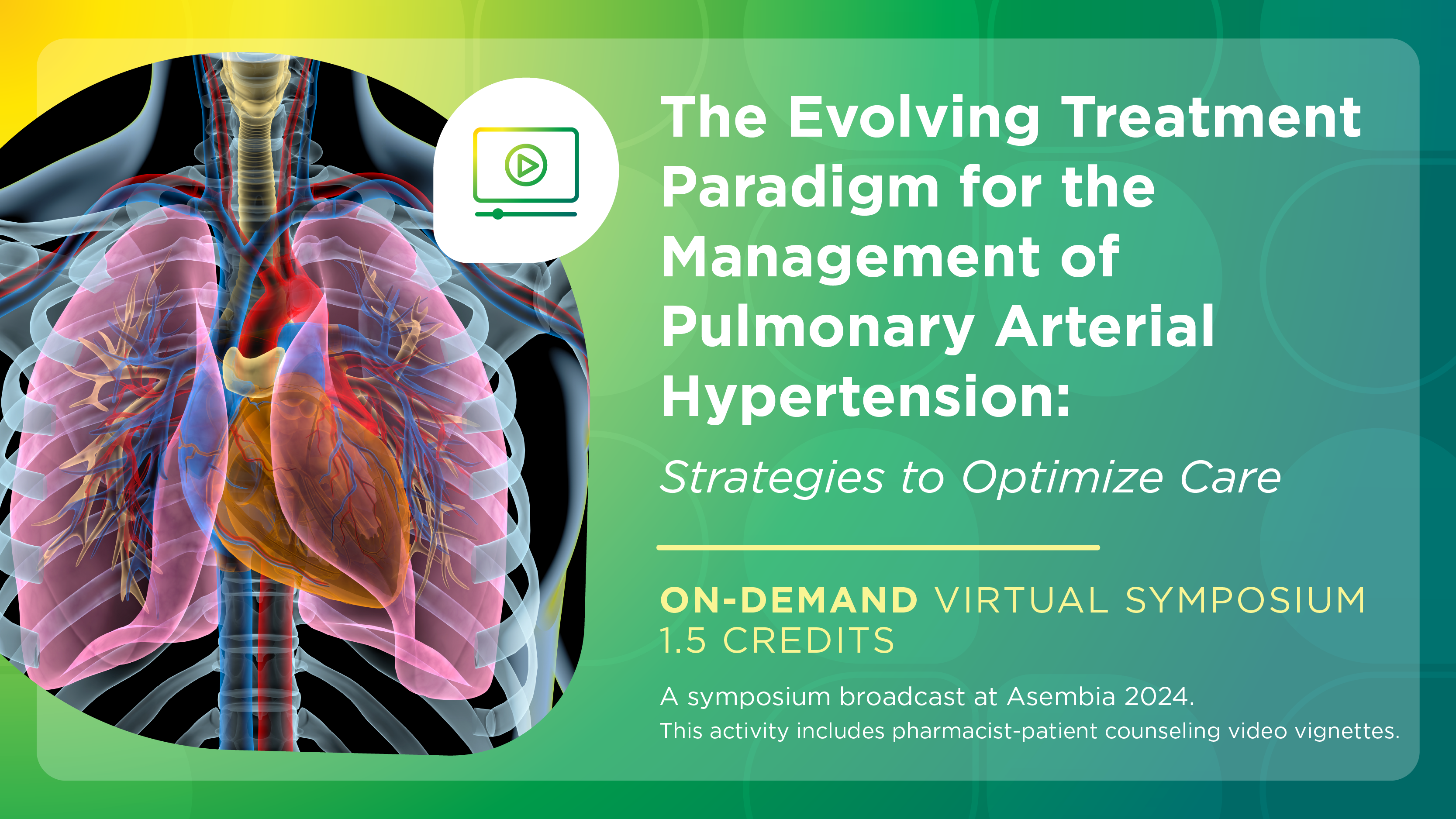 The Evolving Treatment Paradigm for the Management of Pulmonary Arterial Hypertension: Strategies to Optimize Care