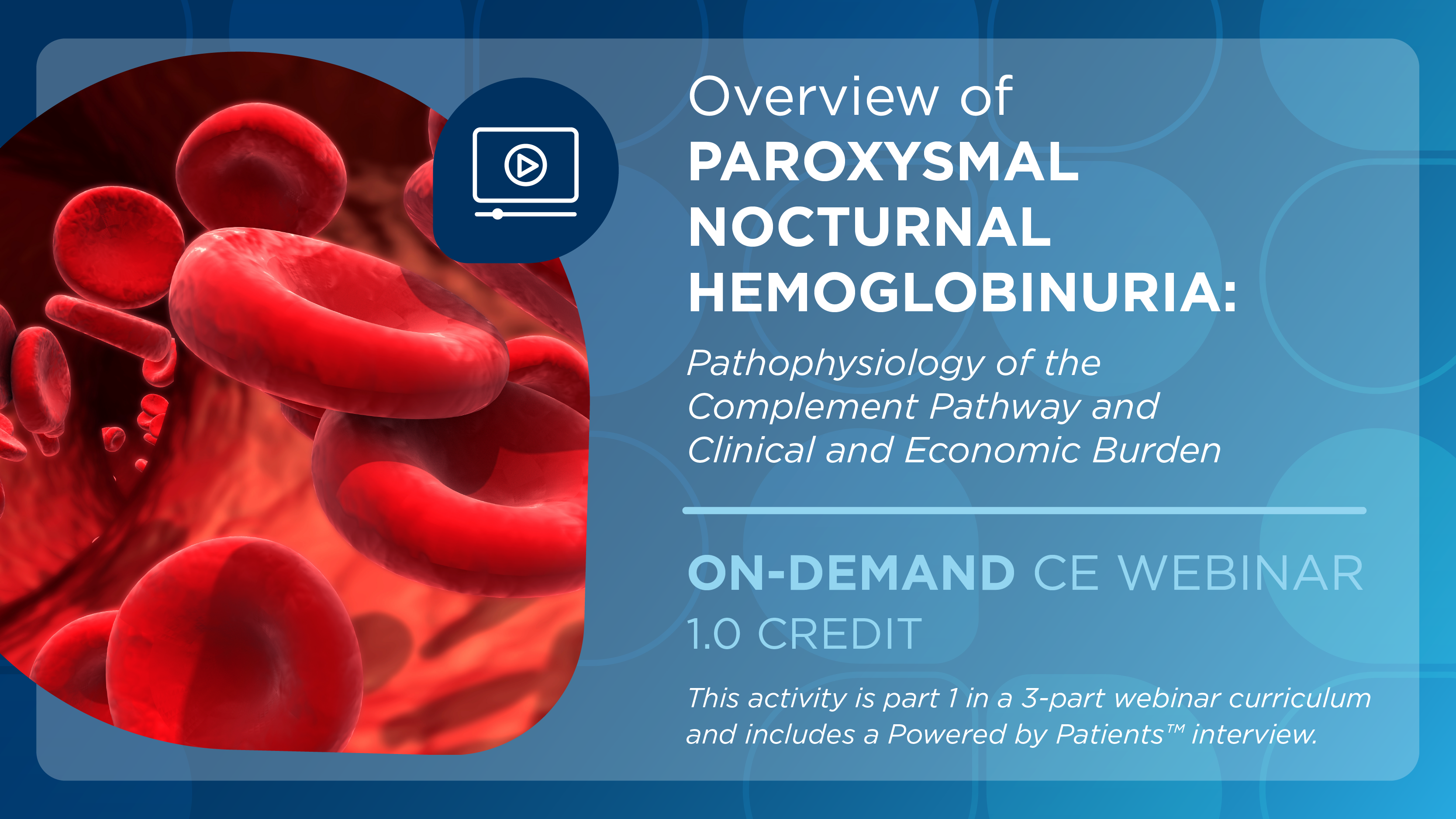 Overview of Paroxysmal Nocturnal Hemoglobinuria: Pathophysiology of the Complement Pathway and Clinical and Economic Burden