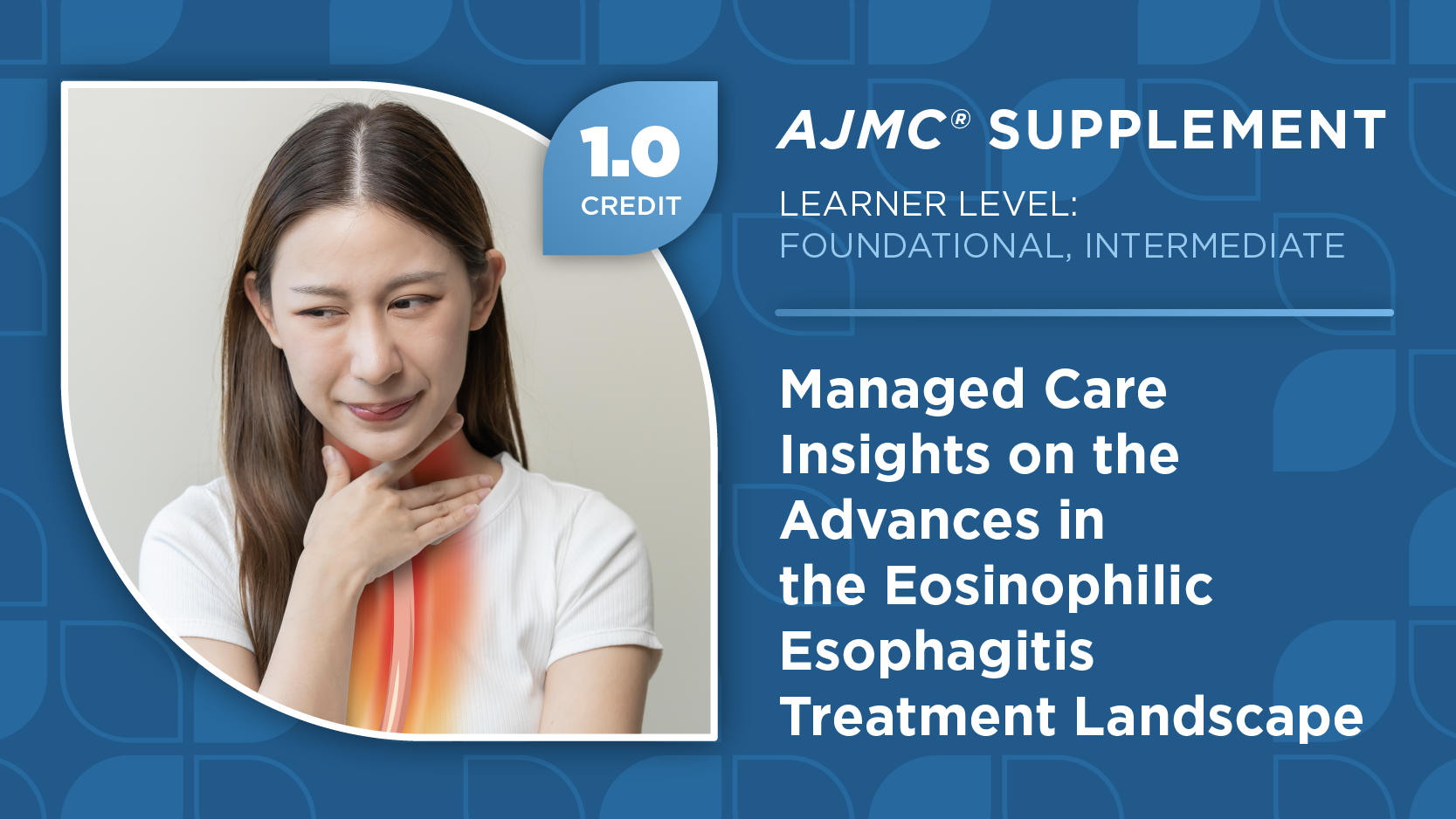 Managed Care Insights on the Advances in the Eosinophilic Esophagitis Treatment Landscape