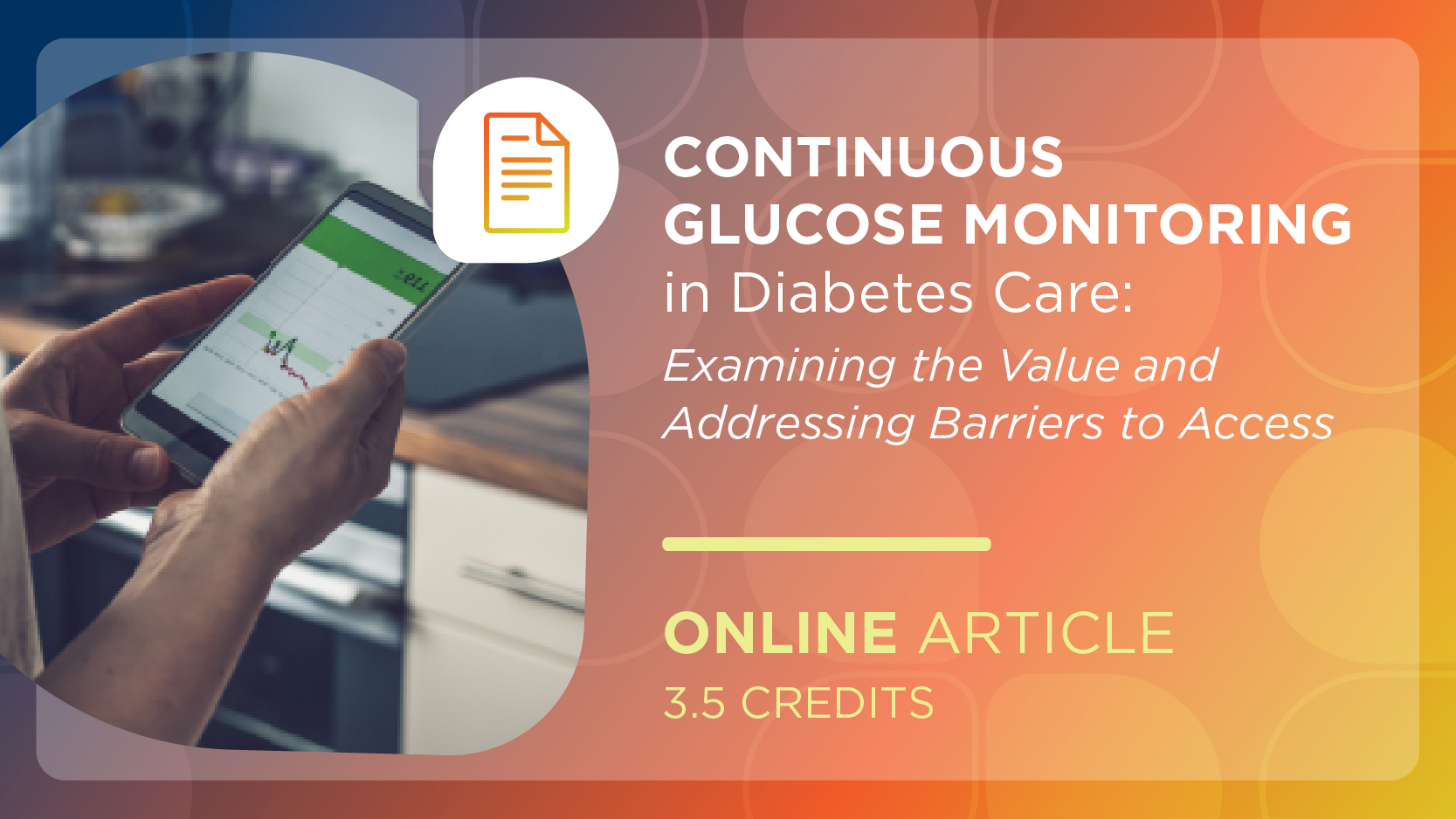 Continuous Glucose Monitoring in Diabetes Care: Examining the Value and Addressing Barriers to Access